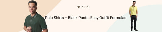 Polo Shirts + Black Pants: Easy Outfit Formulas - ENGYNE