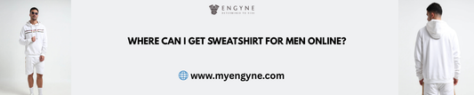 Where Can I Get Sweatshirt for Men Online?