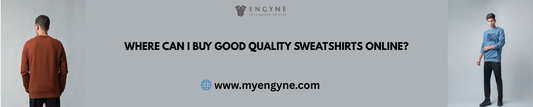 Where Can I Buy Good Quality Sweatshirts Online?
