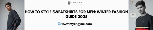 How to Style Sweatshirts for Men: Winter Fashion Guide 2025