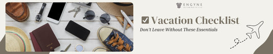 Vacation Checklist: Don’t Leave Without These Essentials
